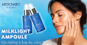 Milklight Ampoule – Sữa dưỡng trắng căng bóng da