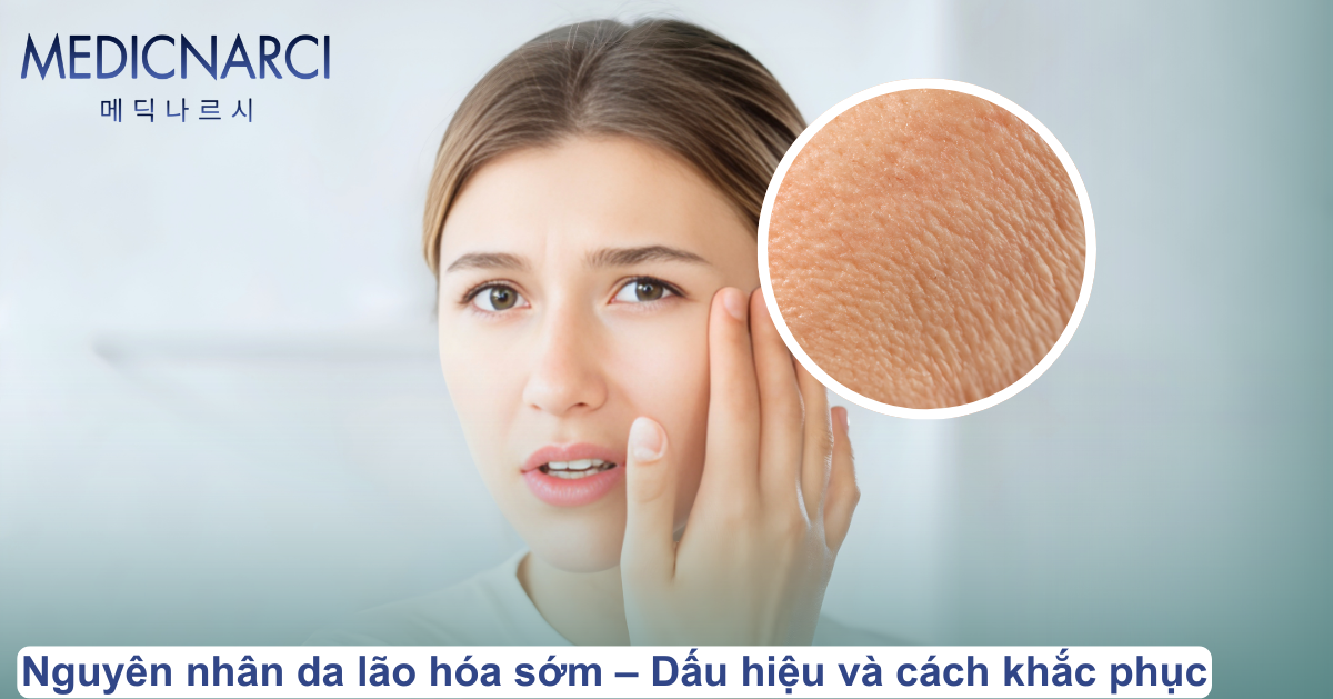 Nguyên nhân da lão hóa sớm – Dấu hiệu và cách khắc phục | Medicnarci Korea